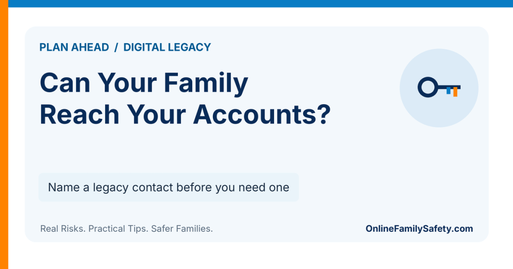 Can Your Family Reach Your Accounts? Name a legacy contact before you need one.