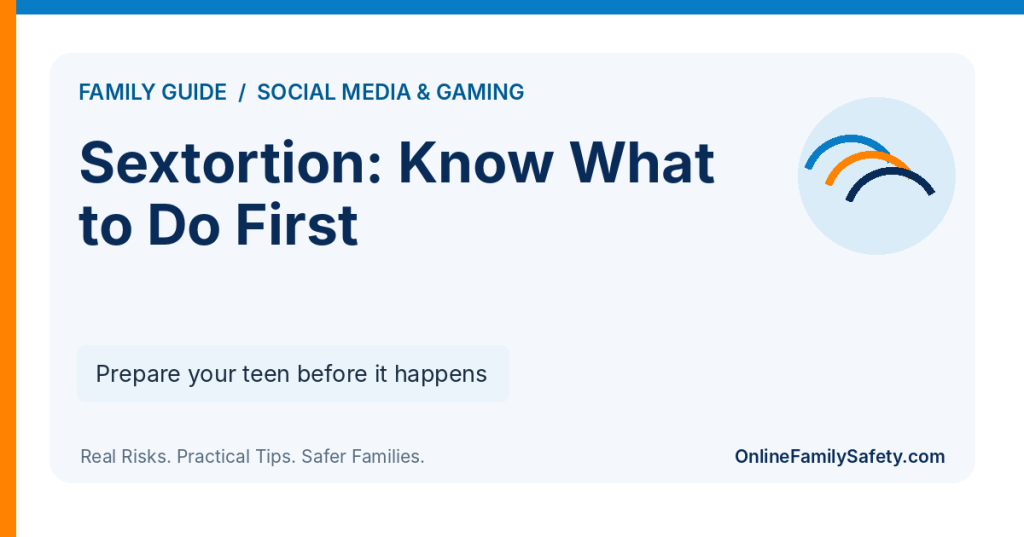 Sextortion: Know What to Do First. Prepare your teen before it happens.